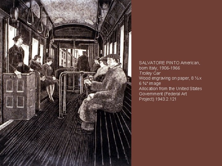SALVATORE PINTO American, born Italy, 1906 -1966 Trolley Car Wood engraving on paper, 8