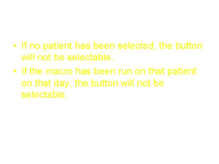 Medication Counseling Button • If no patient has been selected, the button will not Medication Counseling Button • If no patient has been selected, the button will not