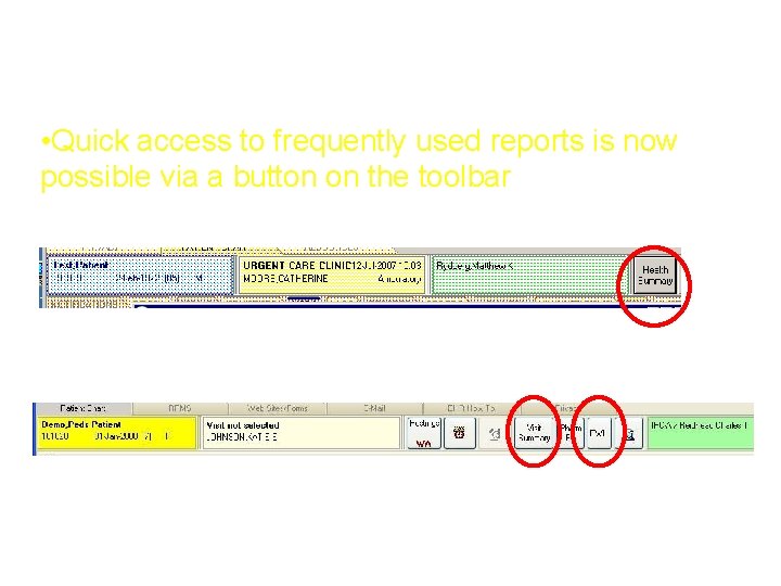 Visit or Health Summary Button • Quick access to frequently used reports is now Visit or Health Summary Button • Quick access to frequently used reports is now