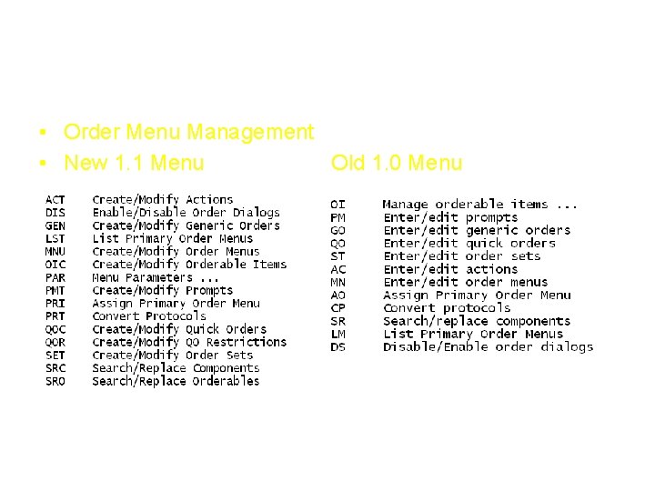 Menu comparison • Order Menu Management • New 1. 1 Menu Old 1. 0 Menu comparison • Order Menu Management • New 1. 1 Menu Old 1. 0