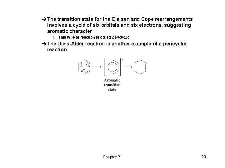 èThe transition state for the Claisen and Cope rearrangements involves a cycle of six èThe transition state for the Claisen and Cope rearrangements involves a cycle of six