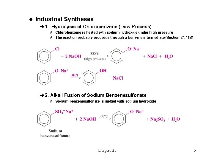l Industrial Syntheses è 1. Hydrolysis of Chlorobenzene (Dow Process) Chlorobenzene is heated with l Industrial Syntheses è 1. Hydrolysis of Chlorobenzene (Dow Process) Chlorobenzene is heated with