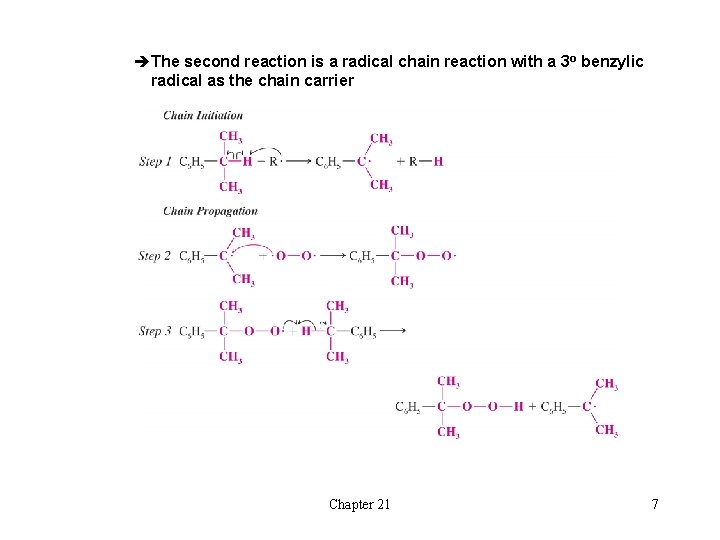 èThe second reaction is a radical chain reaction with a 3 o benzylic radical èThe second reaction is a radical chain reaction with a 3 o benzylic radical