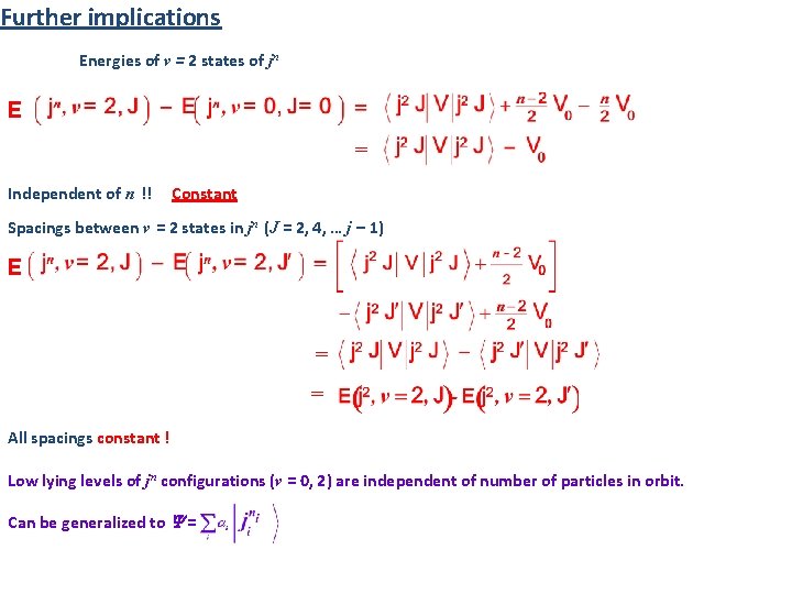 Further implications Energies of v = 2 states of jn E = Independent of