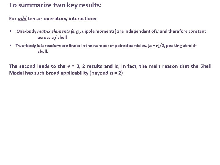 To summarize two key results: For odd tensor operators, interactions • One-body matrix elements