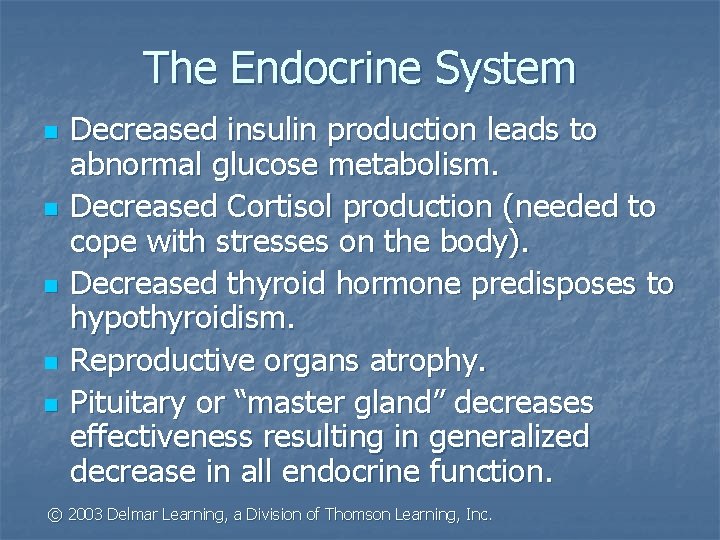 The Endocrine System n n n Decreased insulin production leads to abnormal glucose metabolism.