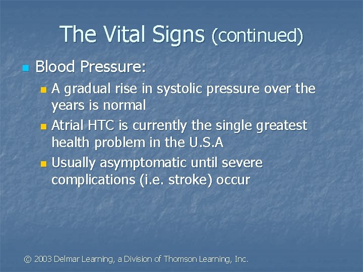 The Vital Signs (continued) n Blood Pressure: A gradual rise in systolic pressure over