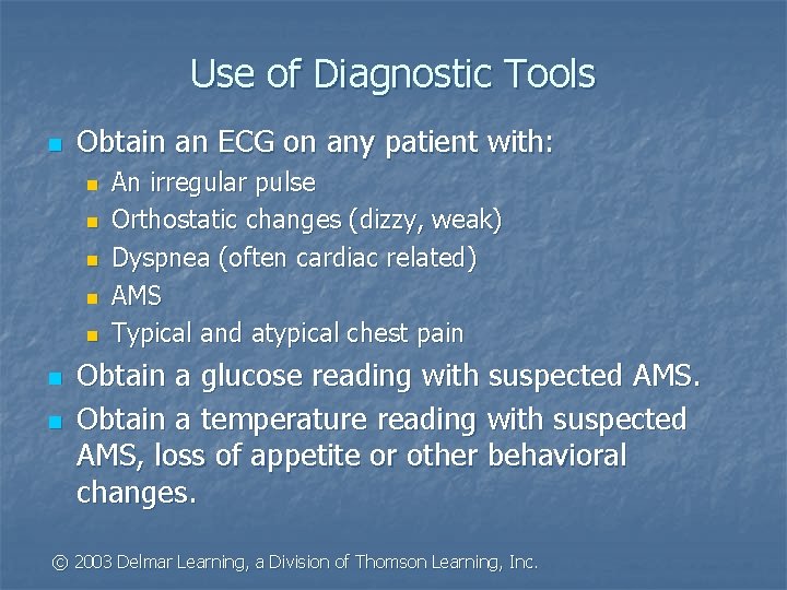 Use of Diagnostic Tools n Obtain an ECG on any patient with: n n