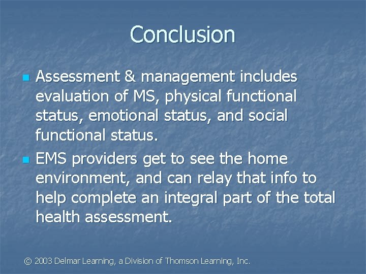 Conclusion n n Assessment & management includes evaluation of MS, physical functional status, emotional