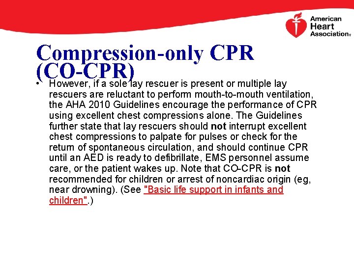 Compression-only CPR (CO-CPR) • However, if a sole lay rescuer is present or multiple