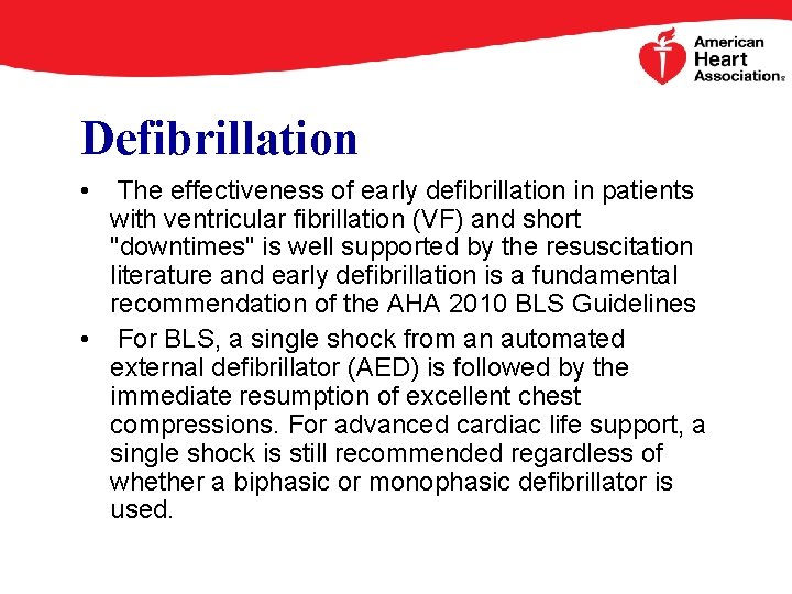 Defibrillation • The effectiveness of early defibrillation in patients with ventricular fibrillation (VF) and
