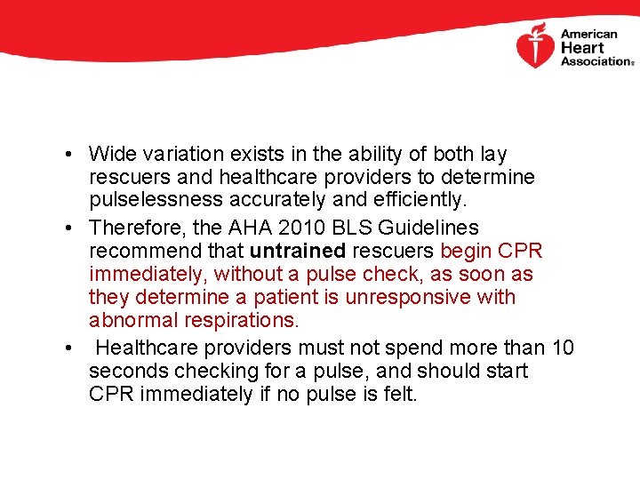  • Wide variation exists in the ability of both lay rescuers and healthcare