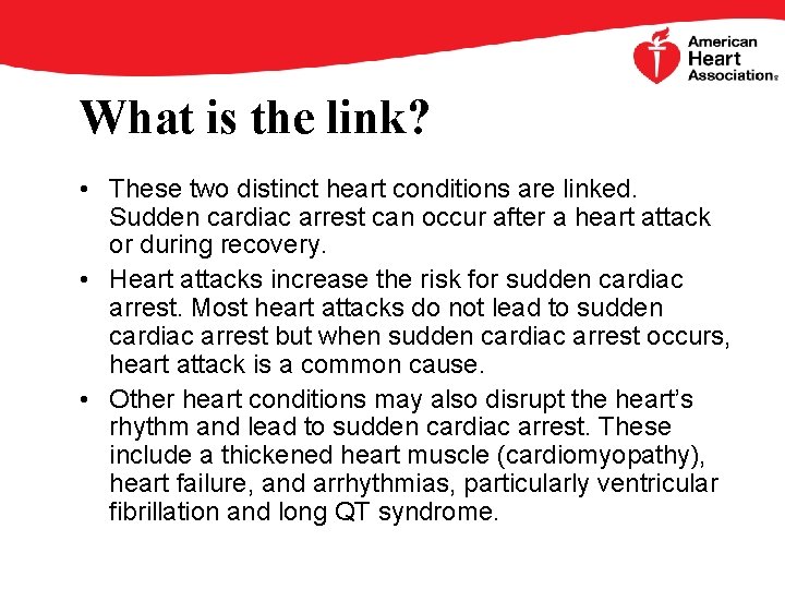 What is the link? • These two distinct heart conditions are linked. Sudden cardiac