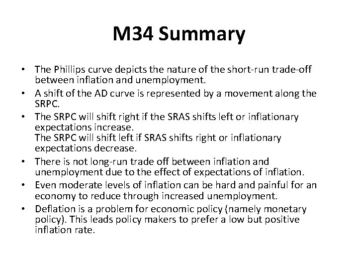 M 34 Summary • The Phillips curve depicts the nature of the short-run trade-off