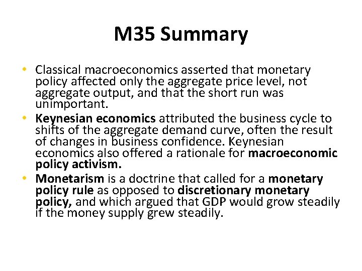 M 35 Summary • Classical macroeconomics asserted that monetary policy affected only the aggregate