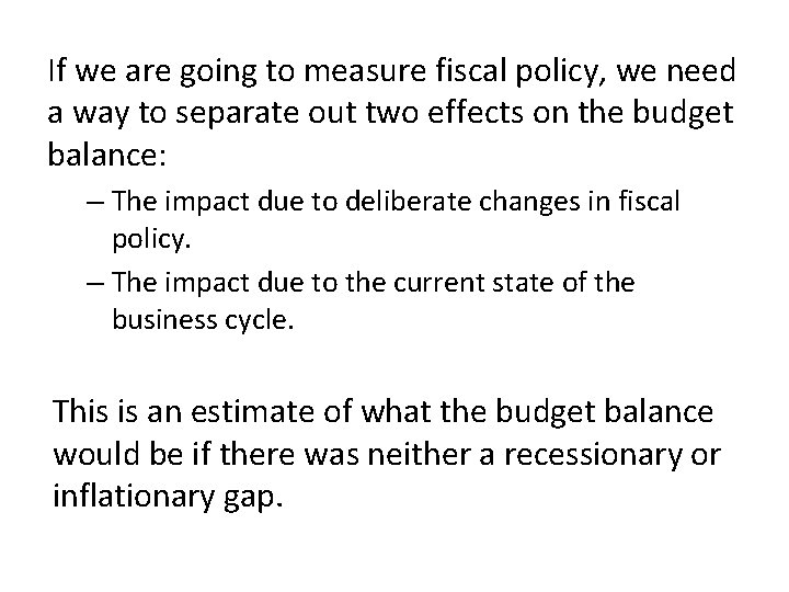 If we are going to measure fiscal policy, we need a way to separate