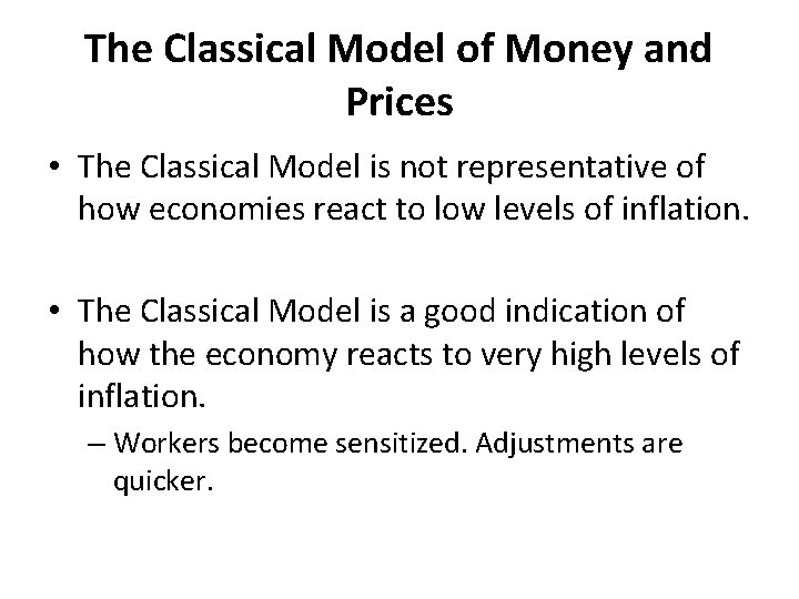 The Classical Model of Money and Prices • The Classical Model is not representative