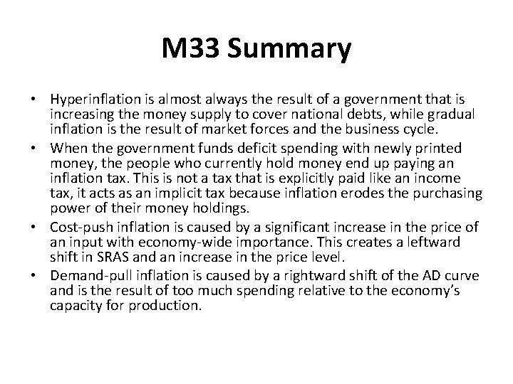 M 33 Summary • Hyperinflation is almost always the result of a government that
