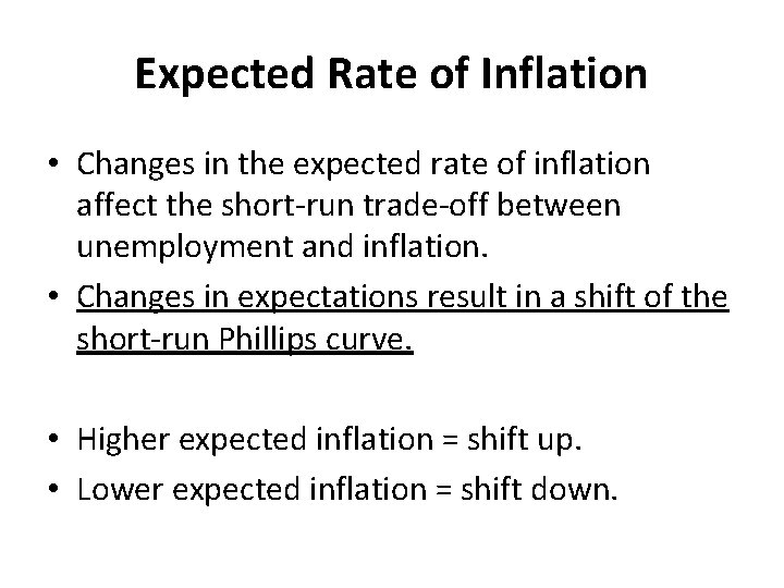 Expected Rate of Inflation • Changes in the expected rate of inflation affect the