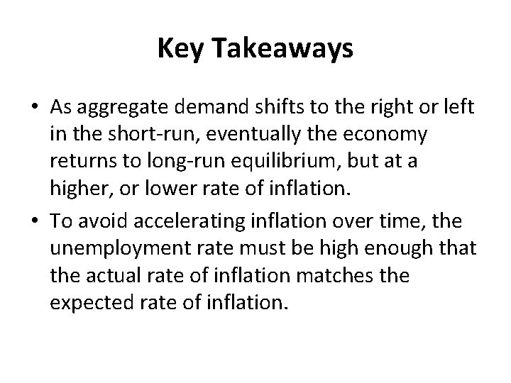 Key Takeaways • As aggregate demand shifts to the right or left in the