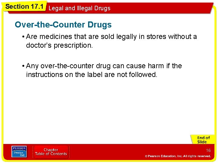 Section 17. 1 Legal and Illegal Drugs Over-the-Counter Drugs • Are medicines that are