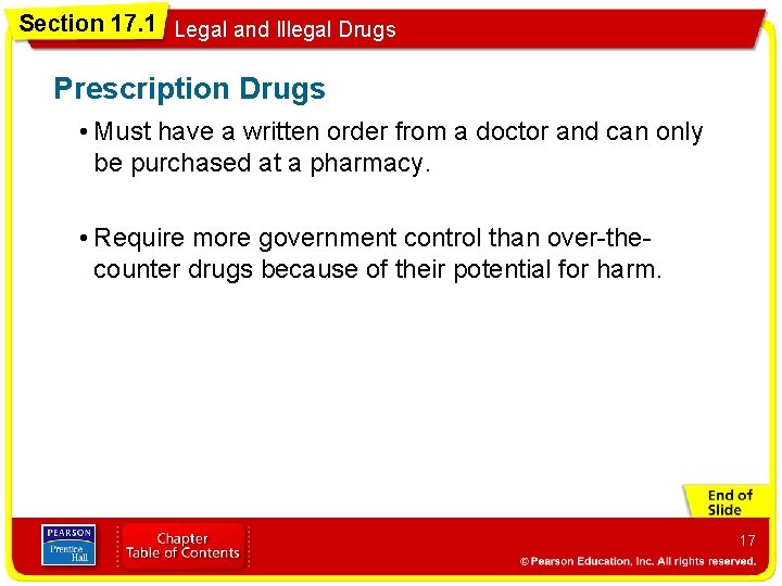 Section 17. 1 Legal and Illegal Drugs Prescription Drugs • Must have a written