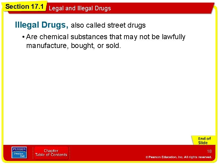 Section 17. 1 Legal and Illegal Drugs, also called street drugs • Are chemical