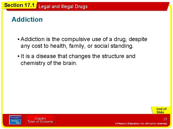 Section 17. 1 Legal and Illegal Drugs Addiction • Addiction is the compulsive use