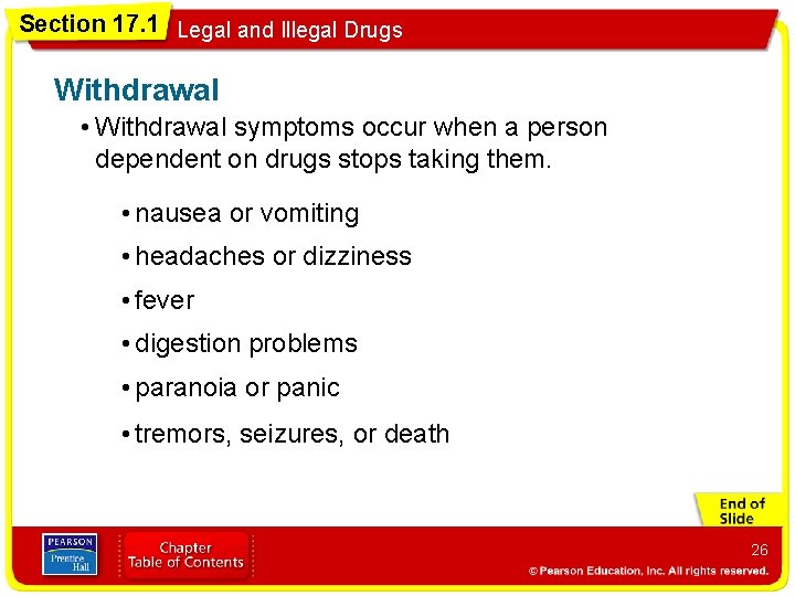 Section 17. 1 Legal and Illegal Drugs Withdrawal • Withdrawal symptoms occur when a