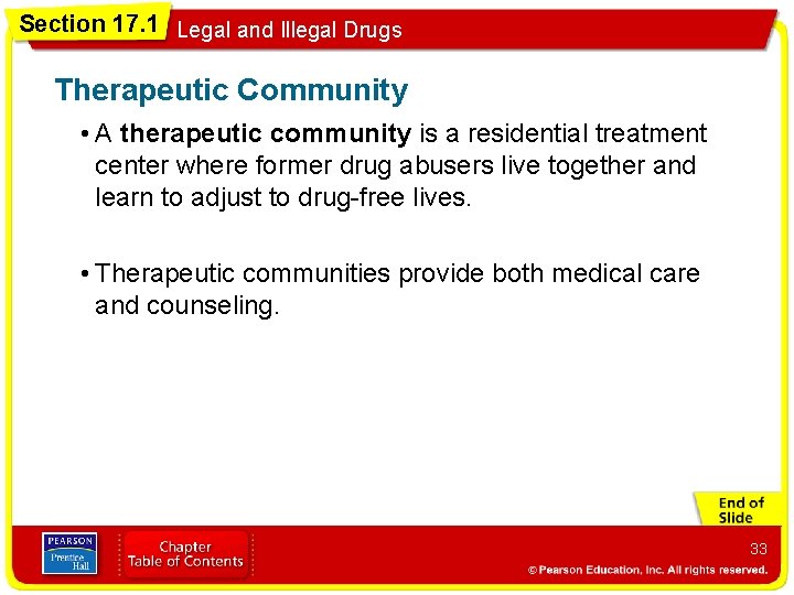 Section 17. 1 Legal and Illegal Drugs Therapeutic Community • A therapeutic community is