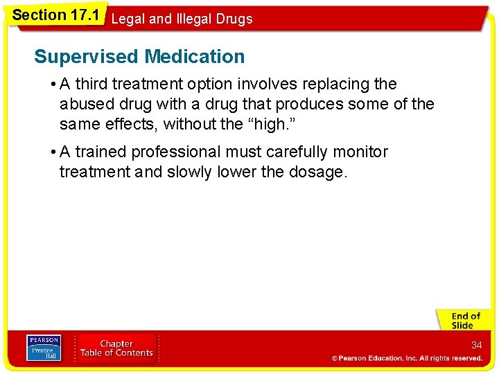 Section 17. 1 Legal and Illegal Drugs Supervised Medication • A third treatment option