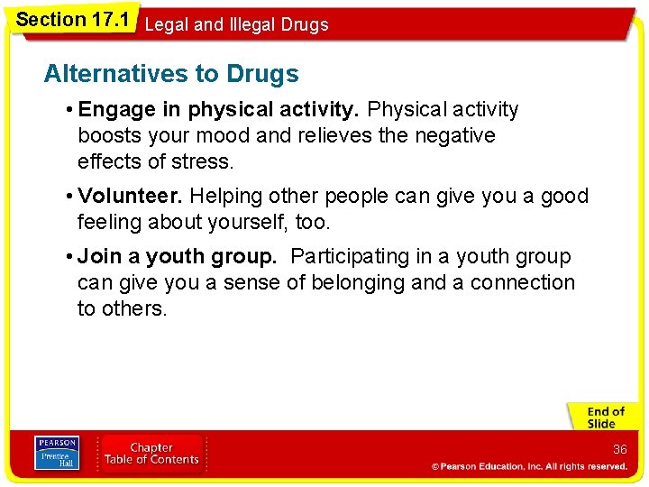Section 17. 1 Legal and Illegal Drugs Alternatives to Drugs • Engage in physical