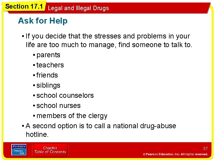 Section 17. 1 Legal and Illegal Drugs Ask for Help • If you decide