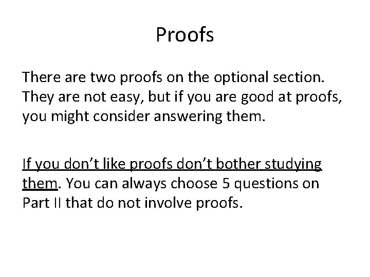 Proofs There are two proofs on the optional section. They are not easy, but