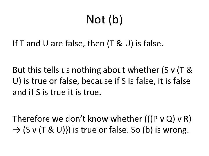 Not (b) If T and U are false, then (T & U) is false.