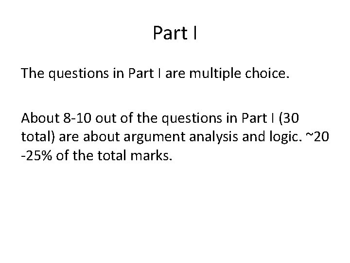 Part I The questions in Part I are multiple choice. About 8 -10 out