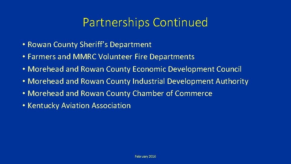 Partnerships Continued • Rowan County Sheriff’s Department • Farmers and MMRC Volunteer Fire Departments