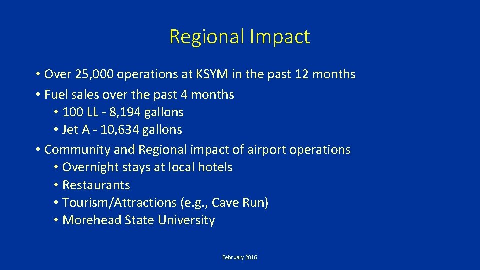 Regional Impact • Over 25, 000 operations at KSYM in the past 12 months
