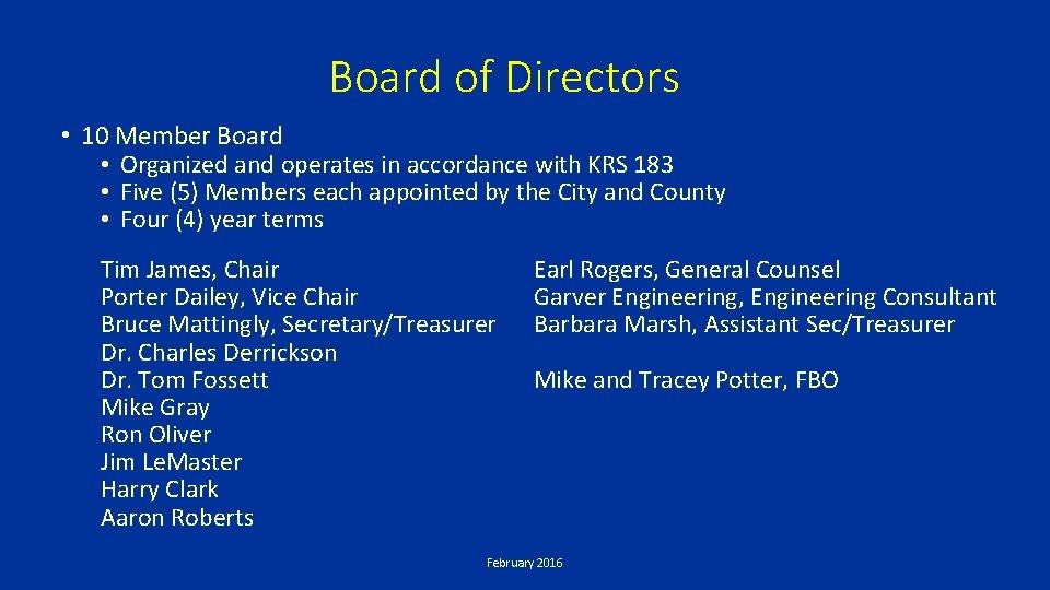 Board of Directors • 10 Member Board • Organized and operates in accordance with