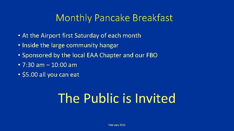 Monthly Pancake Breakfast • At the Airport first Saturday of each month • Inside