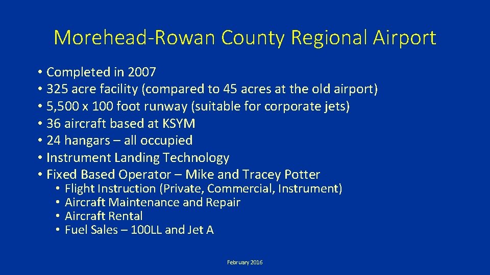 Morehead-Rowan County Regional Airport • Completed in 2007 • 325 acre facility (compared to