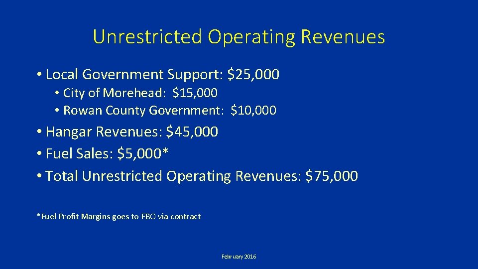 Unrestricted Operating Revenues • Local Government Support: $25, 000 • City of Morehead: $15,