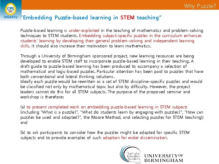 Why Puzzle? “Embedding Puzzle-based learning in STEM teaching” Puzzle-based learning is under-exploited in the