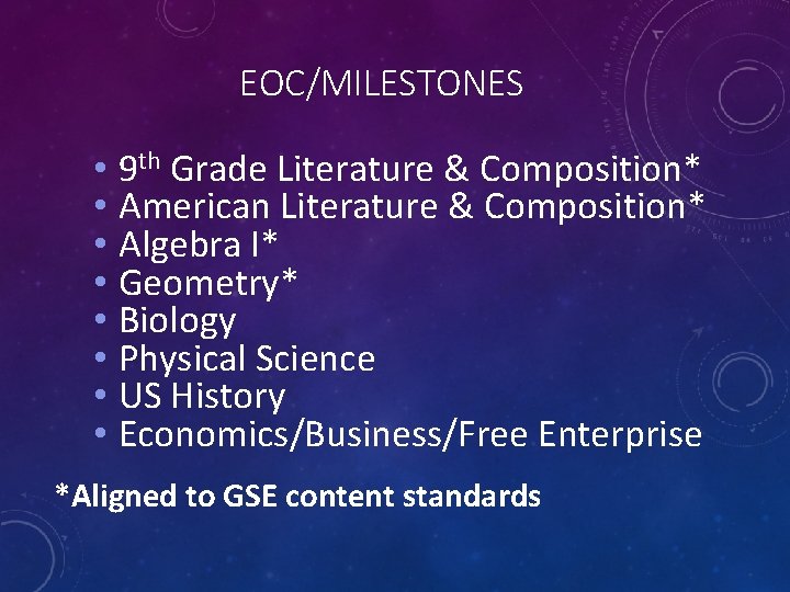 EOC/MILESTONES • 9 th Grade Literature & Composition* • American Literature & Composition* •