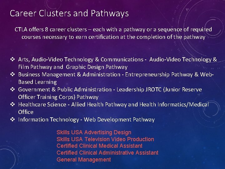 Career Clusters and Pathways CTLA offers 8 career clusters – each with a pathway