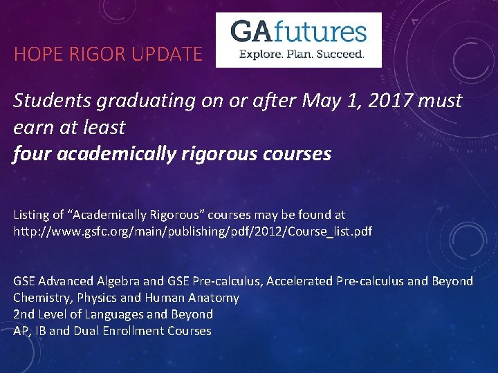 HOPE RIGOR UPDATE Students graduating on or after May 1, 2017 must earn at