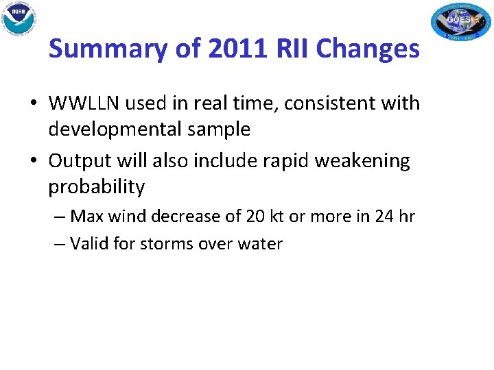 Summary of 2011 RII Changes • WWLLN used in real time, consistent with developmental