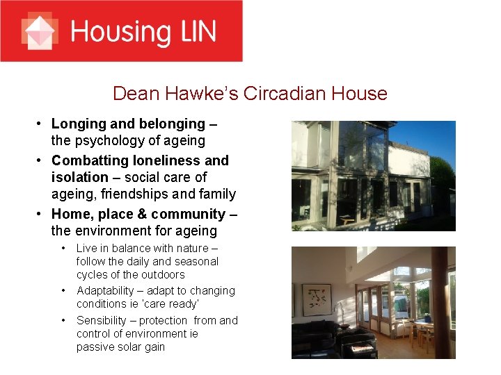 Dean Hawke’s Circadian House • Longing and belonging – the psychology of ageing •