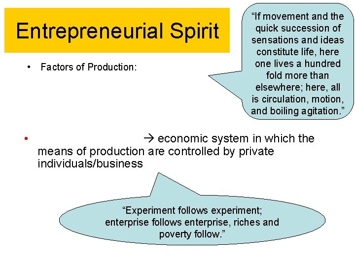 Entrepreneurial Spirit • Factors of Production: • “If movement and the quick succession of