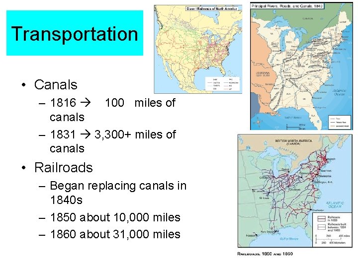 Transportation • Canals – 1816 100 miles of canals – 1831 3, 300+ miles